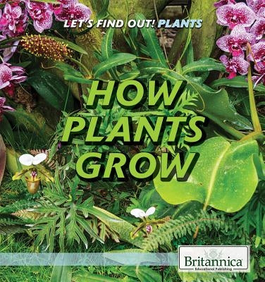 How Plants Grow by Small, Cathleen