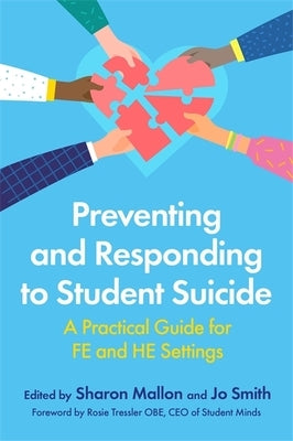 Preventing and Responding to Student Suicide: A Practical Guide for Fe and He Settings by Mallon, Sharon