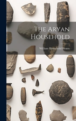 The Aryan Household by Hearn, William Household