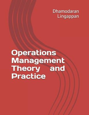 Operations Management - Theory and Practice by Lingappan, Dhamodaran