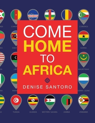 Come Home to Africa by Santoro, Denise