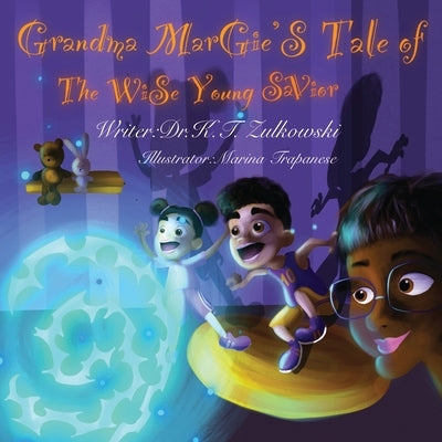 Grandma Margie's Tale of the Wise Young Savior by Zulkowski, Kimberley