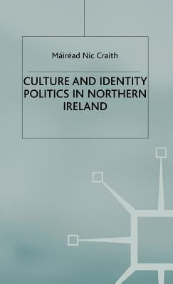 Culture and Identity Politics in Northern Ireland by Loparo, Kenneth A.