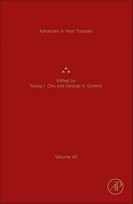 Advances in Heat Transfer: Volume 42 by Cho, Young I.