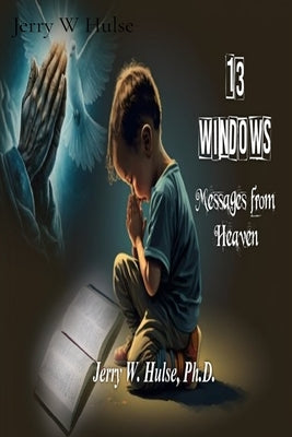 13 Windows - Messages from Heaven by Hulse, Jerry W.