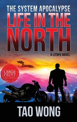 Life in the North: A LitRPG Apocalypse: The System Apocalypse: Book 1 by Wong, Tao