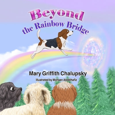 Beyond the Rainbow Bridge by Chalupsky, Mary Griffith