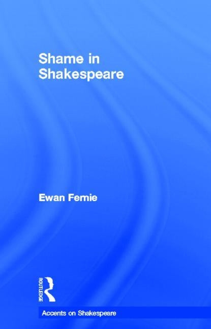 Shame in Shakespeare by Fernie, Ewan