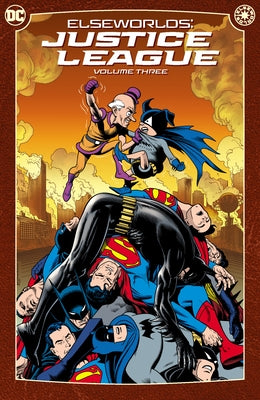 Elseworlds: Justice League Vol. 3 (New Edition) by Dixon, Chuck