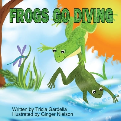 Frogs Go Diving by Gardella, Tricia