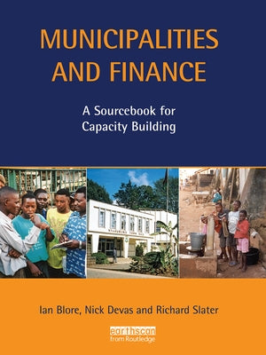 Municipalities and Finance: A Sourcebook for Capacity Building by Blore, Ian