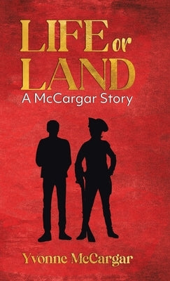 Life or Land: A McCargar Story by McCargar, Yvonne