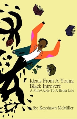 Ideals From A Young Black Introvert: A Mini-Guide To A Better Life by Pastrana, Bianca