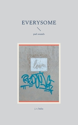everysome: pad sounds by Baka, J. T.