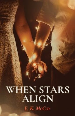 When Stars Align by McCoy, E. K.