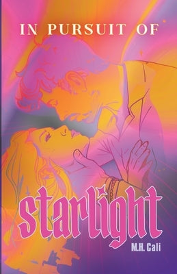 In Pursuit Of Starlight by Cali, M. H.