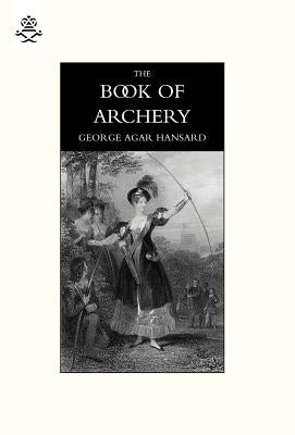 Book of Archery (1840) by Hansard, George Agar