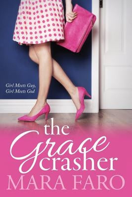 The Grace Crasher by Faro, Mara