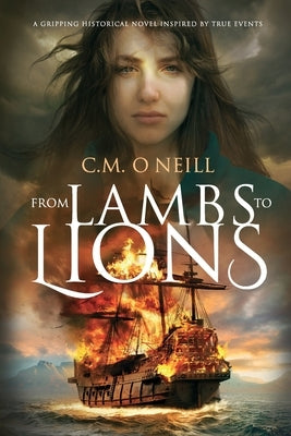From Lambs to Lions by O'Neill, C. M.