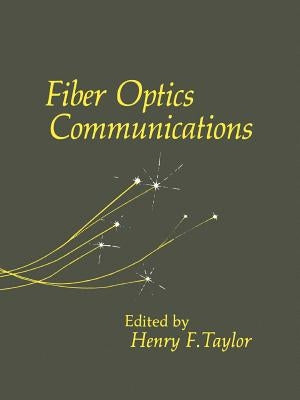 Fiber Optics Communications by Taylor, Henry F.