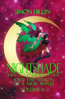 Nightshade the Cloakmaster and the Vision of a New Wind, Volume 6 by Kaewsuk, Yutthaphong