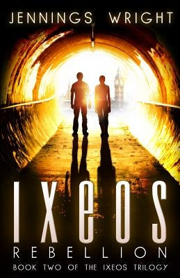 Ixeos: Rebellion: Book 2 of the IXEOS Trilogy by Wright, Jennings