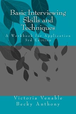 Basic Interviewing Skills and Techniques: A Workbook for Application by Anthony, Becky