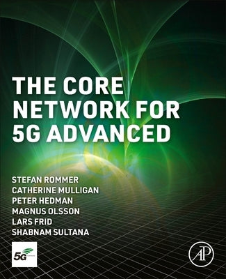 The Core Network for 5g Advanced by Rommer, Stefan