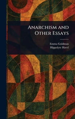 Anarchism and Other Essays by Goldman, Emma