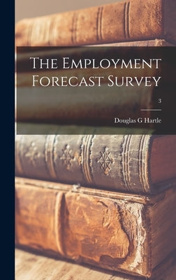 The Employment Forecast Survey; 3 by Hartle, Douglas G.