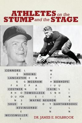 Athletes on the Stump and the Stage by Holbrook, James E.