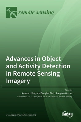 Advances in Object and Activity Detection in Remote Sensing Imagery by Ulhaq, Anwaar