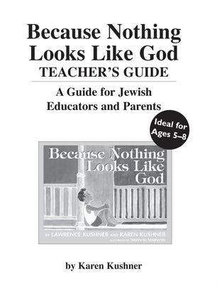 Because Nothing Looks Like God Teacher's Guide by Kushner, Karen