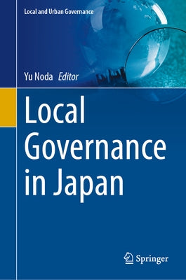 Local Governance in Japan by Noda, Yu