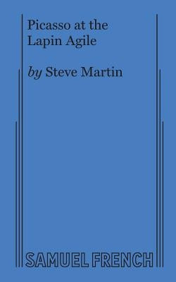 Picasso at the Lapin Agile by Martin, Steve