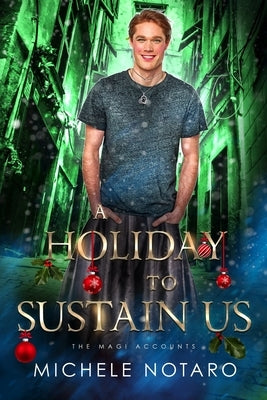A Holiday to Sustain Us: A Magi Accounts Holiday by Notaro, Michele