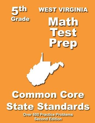 West Virginia 5th Grade Math Test Prep: Common Core Learning Standards by Treasures, Teachers'