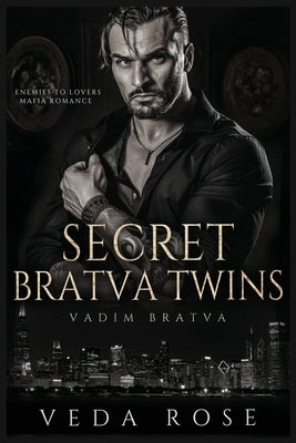 Secret Bratva Twins: Enemies to Lovers Mafia Romance by Rose, Veda