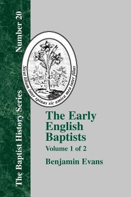 The Early English Baptists: Volume 1 by Evans, Benjamin