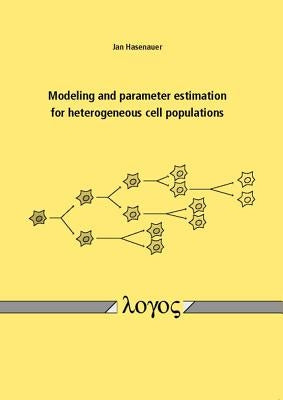 Modeling and Parameter Estimation for Heterogeneous Cell Populations by Hasenauer, Jan