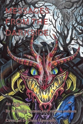 Messages From The Dark Side: An Anthology by Delilah Charmer and various authors Cover art by Dave Lipscomb by Leuthold, Robert J.