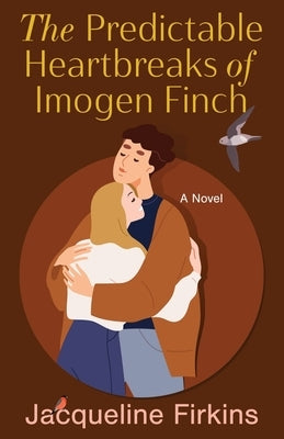 The Predictable Heartbreaks of Imogen Finch by Firkins, Jacqueline