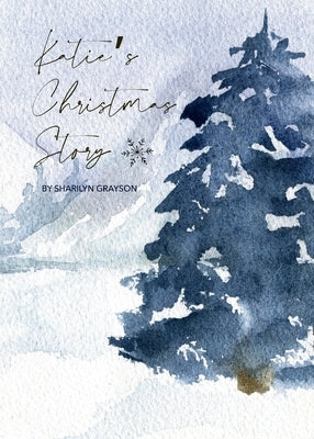 Katie's Christmas Story by Grayson, Sharilyn S.