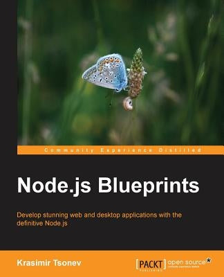 Node.Js Blueprints by Tsonev, Krasimir