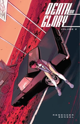 Death or Glory Volume 2 by Remender, Rick