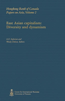 East Asian Capitalism: Diversity and Dynamism by Dobson, Wendy