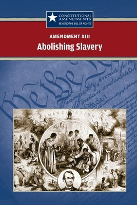 Amendment XIII: Abolishing Slavery by Vasil Biscontini, Tracey