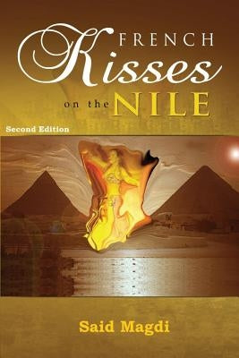 French Kisses on the Nile - Second Edition by Magdi, Said