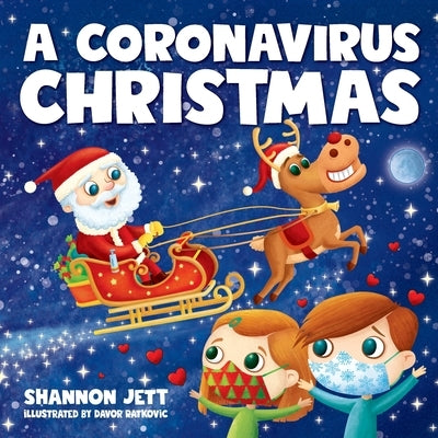 A Coronavirus Christmas: The Spirit of Christmas Will Always Shine Through by Jett, Shannon