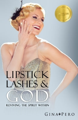 Lipstick, Lashes, and God: Reviving the Spirit Within by Taylor, McKenzie